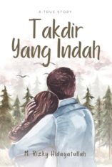 Sampul Novel : Takdir Yang Indah by. M. Rizky Hidayatullah