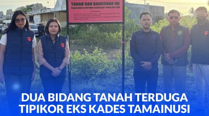 Dan lagi dua bidang tanah eks Kades Tamainusi disita Kejati Sulteng