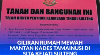 Plang pengumuman objek sitaan Kejati Sulteng dirumah mewah Kades Tamainusi.